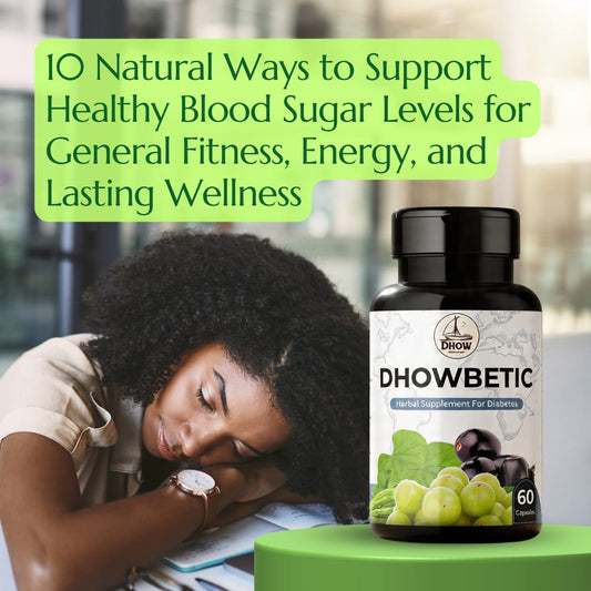 10 Natural Ways to Support Healthy Blood Sugar Levels for General Fitness, Energy, and Lasting Wellness